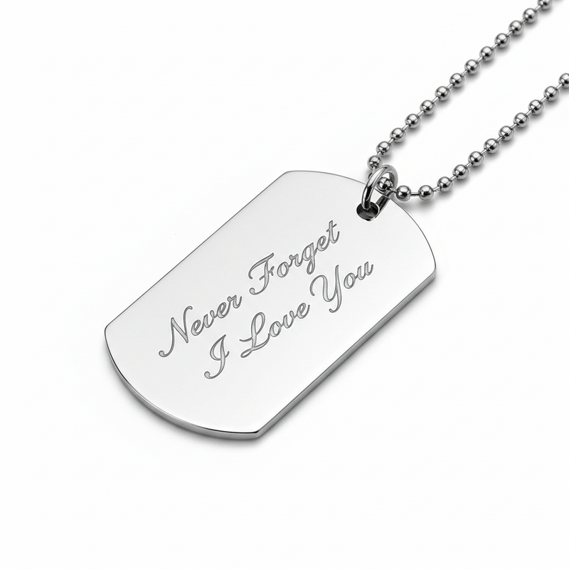 Never Forget I Love You - Dog Tag Necklace